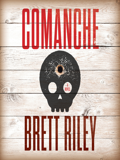 Title details for Comanche by Brett Riley - Available